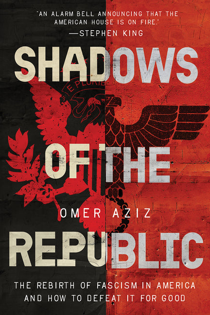 Book cover for Shadows of the Republic: The Rebirth of Fascism in America and How to Defeat It for Good