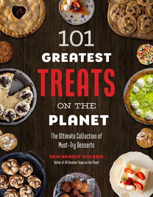 Book cover for 101 Greatest Treats on the Planet: The Ultimate Collection of Must-Try Desserts