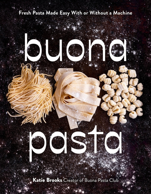 Book cover for Buona Pasta: Fresh Pasta Made Easy with or Without a Machine