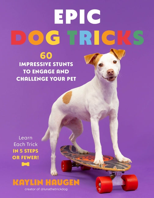 Book cover for Epic Dog Tricks: 60 Impressive Stunts to Engage and Challenge Your Pet