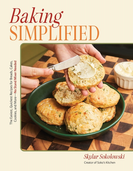 Book cover for Baking Simplified: The Easiest, Quickest Recipes for Breads, Cakes, Cookies, and More--No Stand Mixer Needed