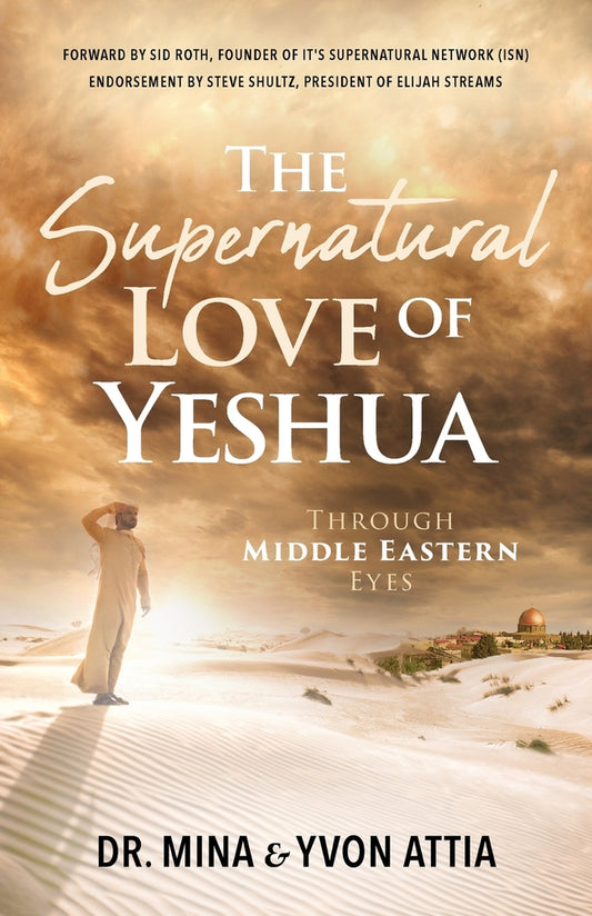 Book cover for The Supernatural Love of Yeshua Through Middle Eastern Eyes