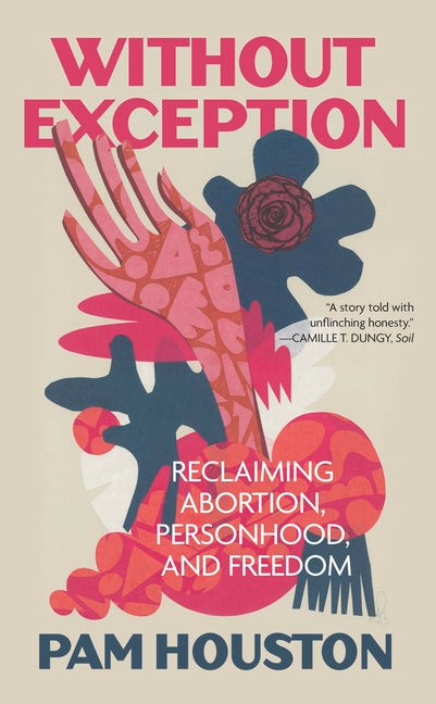Book cover for Without Exception: Reclaiming Abortion, Personhood, and Freedom
