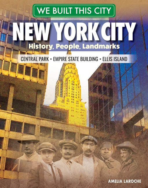 Book cover for We Built This City: New York City: History, People, Landmarks - Central Park, Empire State Building, Ellis Island
