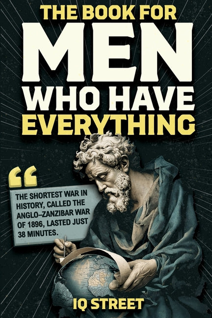 Book cover for Book For Men Who Have Everything: Unusual Knowledge and Boredom Busters for Intelligent Men