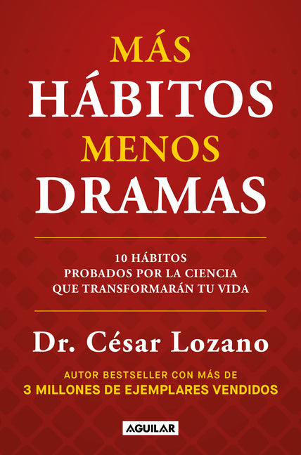 Book cover for Más Hábitos, Menos Drama. 10 Hábitos Probados Por La Ciencia Que Transformarán Tu Vida / More Habits, Less Drama: 10 Science-Backed Habits