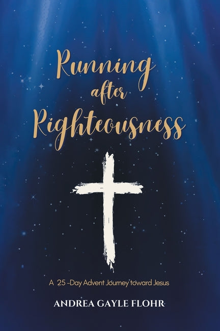 Book cover for Running after Righteousness: A 25-Day Advent Journey toward Jesus