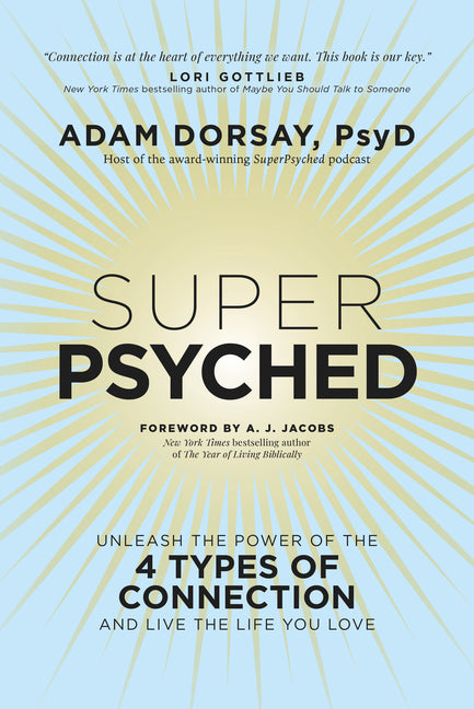 Book cover for Super Psyched: Unleash the Power of the 4 Types of Connection and Live the Life You Love