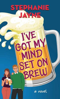 Book cover for I've Got My Mind Set on Brew