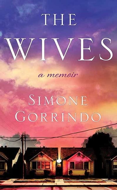 Book cover for Wives: A Memoir