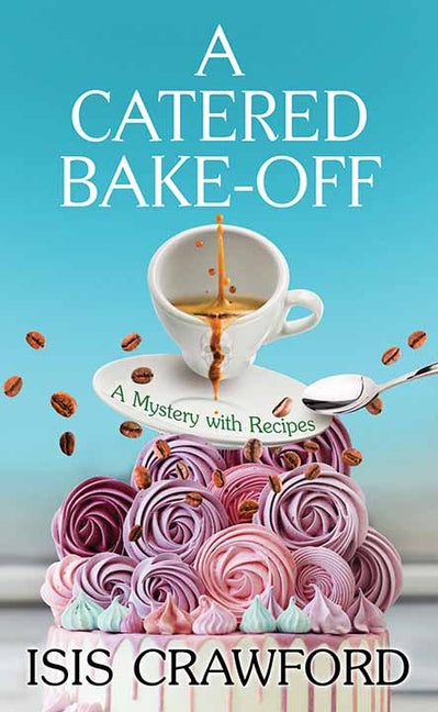 Book cover for Catered Bake-Off: A Mystery with Recipes