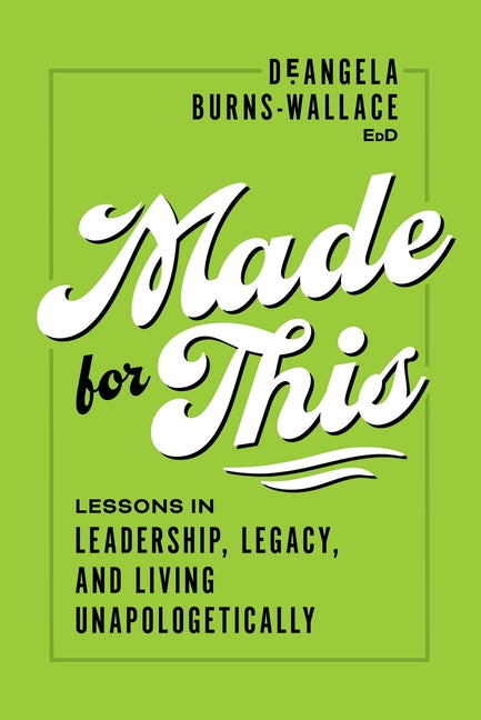Book cover for Made for This: Lessons in Leadership, Legacy, and Living Unapologetically