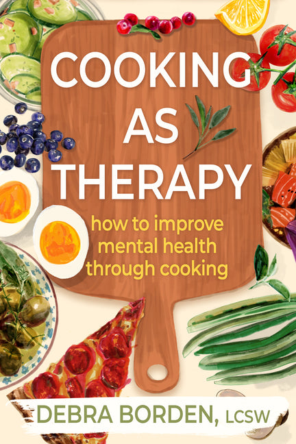 Book cover for Cooking as Therapy: How to Improve Mental Health Through Cooking