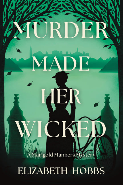 Book cover for Murder Made Her Wicked: A Marigold Manners Mystery