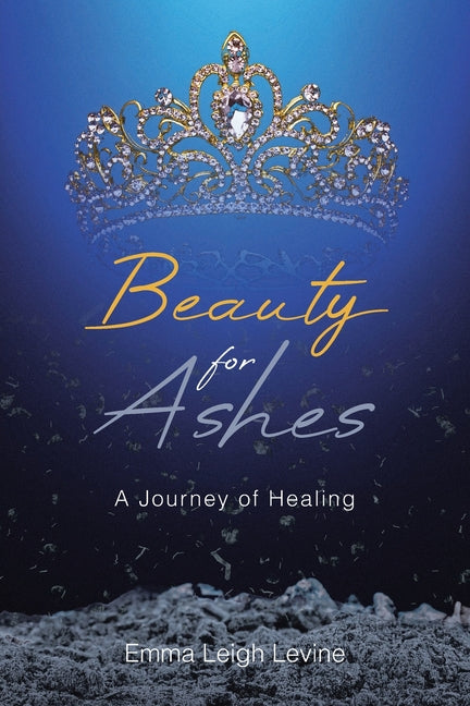 Book cover for Beauty for Ashes: A Journey of Healing