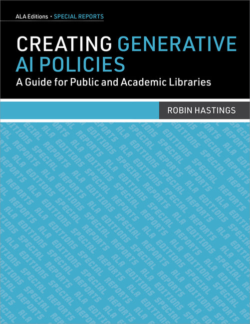 Book cover for Creating Generative AI Policies: A Guide for Public and Academic Libraries