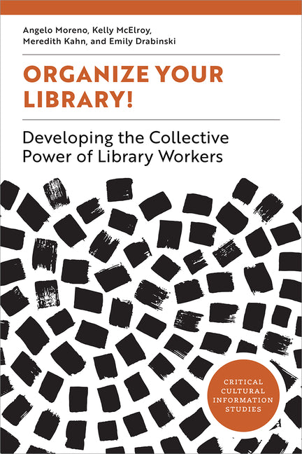 Book cover for Organize Your Library!: Developing the Collective Power of Library Workers