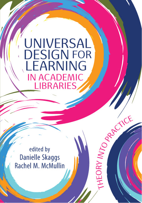Book cover for Universal Design for Learning in Academic Libraries:: Theory Into Practice