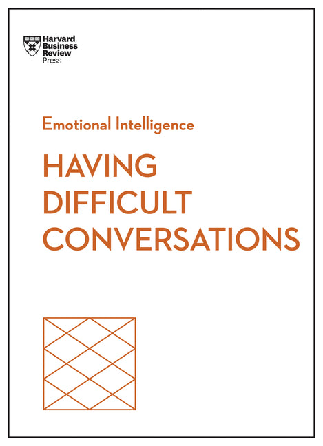 Book cover for Having Difficult Conversations (HBR Emotional Intelligence Series)