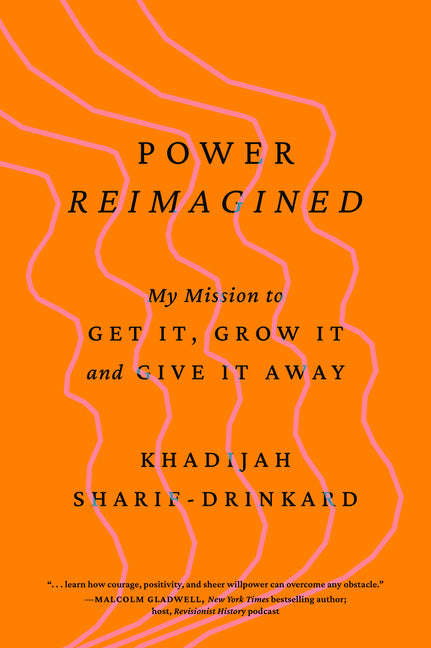 Book cover for Power Reimagined: My Mission to Get It, Grow It, and Give It Away