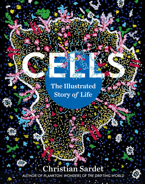 Book cover for Cells: The Illustrated Story of Life
