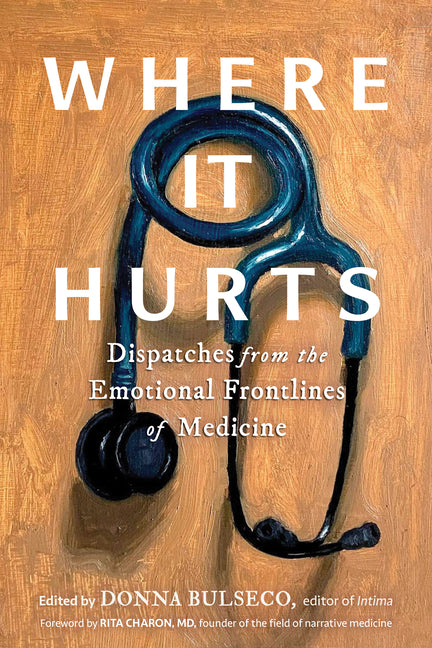 Book cover for Where It Hurts: Dispatches from the Emotional Frontlines of Medicine