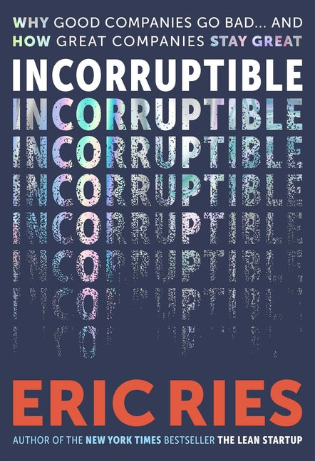 Book cover for Incorruptible: Why Good Companies Go Bad... and How Great Companies Stay Great