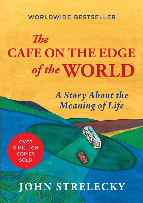 Book cover for Cafe on the Edge of the World: A Story about the Meaning of Life
