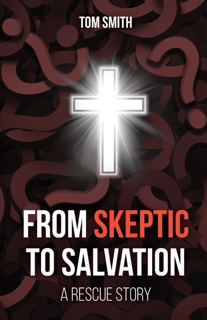 Book cover for From Skeptic to Salvation: A Rescue Story
