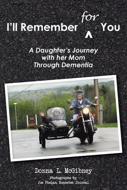 Book cover for I'll Remember for You: A Daughter's Journey with her Mom Through Dementia