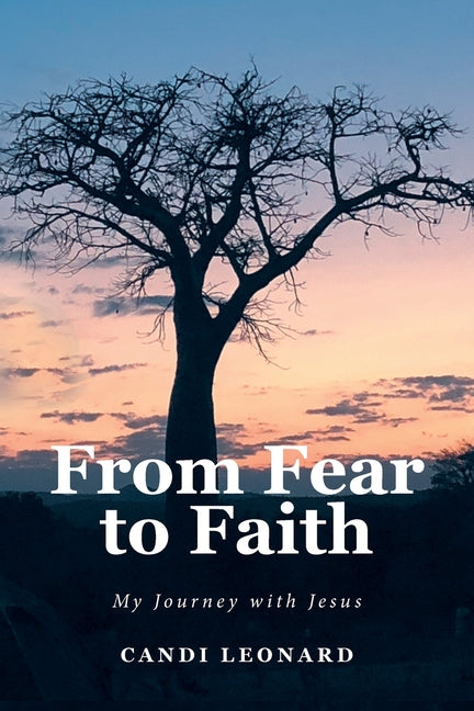 Book cover for From Fear to Faith: My Journey with Jesus