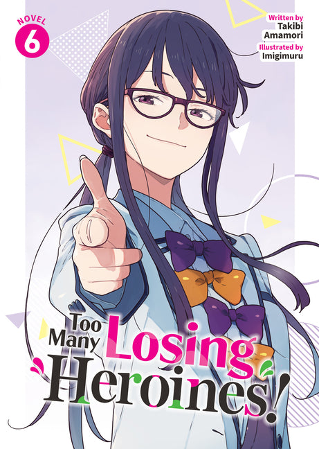 Book cover for Too Many Losing Heroines! (Light Novel) Vol. 6