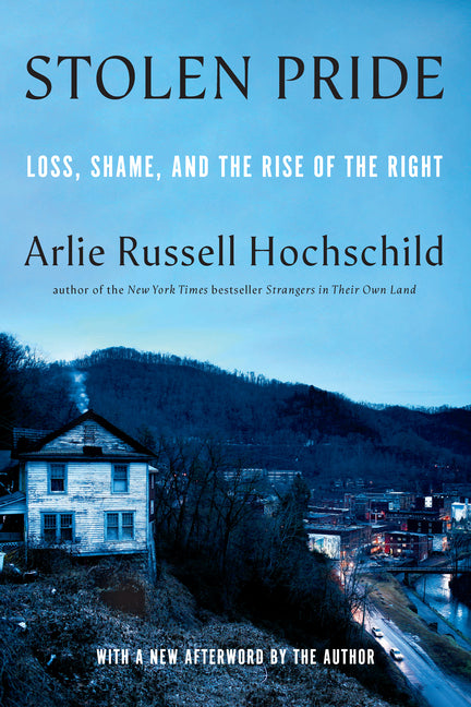 Book cover for Stolen Pride: Loss, Shame, and the Rise of the Right