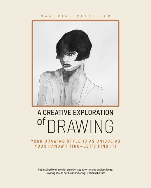 Book cover for Creative Exploration of Drawing: Your Drawing Style Is as Unique as Handwriting--Let's Find It!