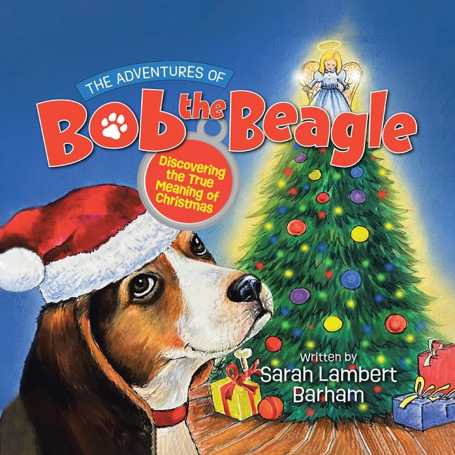 Book cover for Adventures of Bob the Beagle: Discovering the True Meaning of Christmas