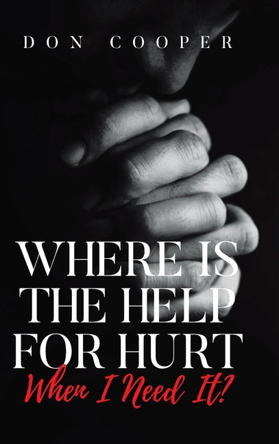 Book cover for Where Is the Help for Hurt When I Need It?