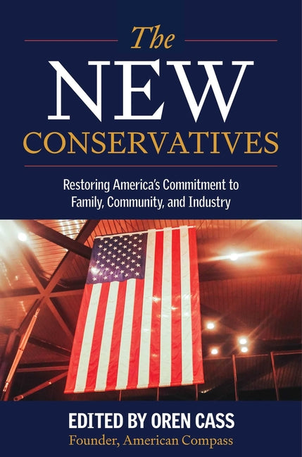 Book cover for New Conservatives: Restoring America's Commitment to Family, Community, and Industry