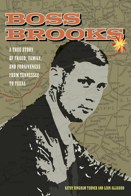 Book cover for Boss Brooks: A True Story of Fraud, Family, and Forgiveness from Tennessee to Texas