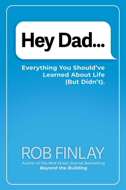 Book cover for Hey Dad...: Everything You Should've Learned about Life (But Didn't).