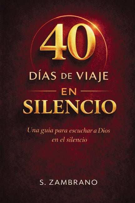 Book cover for 40 días de viaje en silencio hoy: Una guía para escuchar a Dios en el silencio