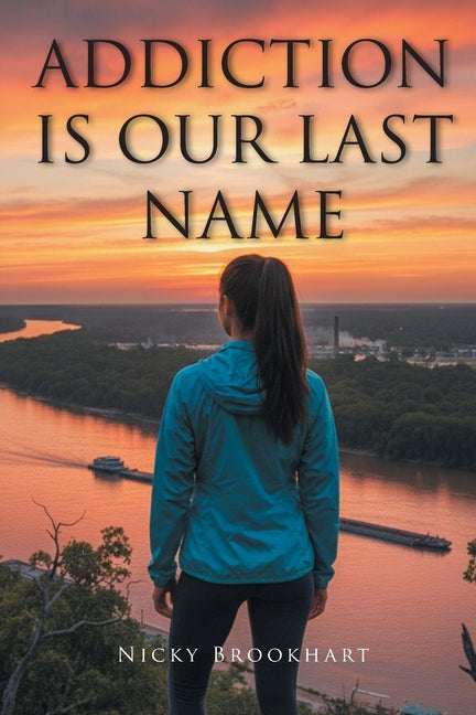 Book cover for Addiction is Our Last Name