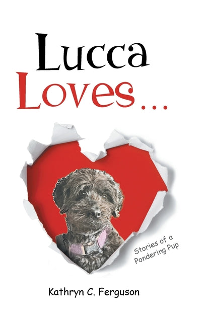 Book cover for Lucca Loves... Stories of a Pondering Pup