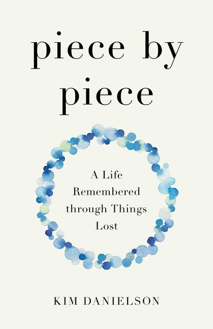 Book cover for Piece by Piece: A Life Remembered Through Things Lost