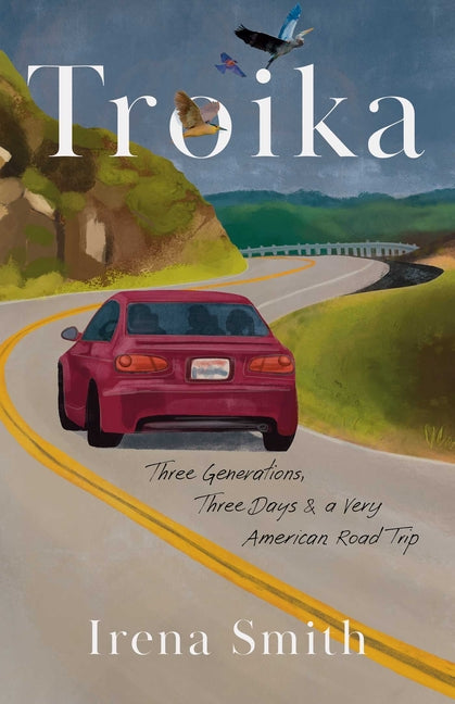 Book cover for Troika: Three Generations, Three Days, and a Very American Road Trip