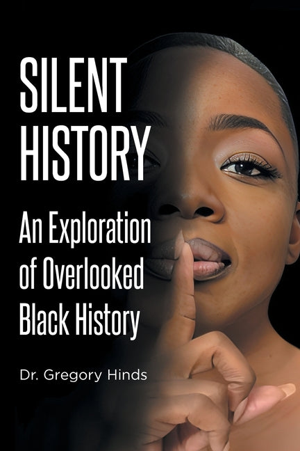 Book cover for Silent History: An Exploration of Overlooked Black History