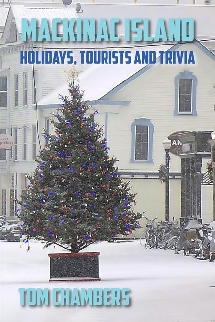 Book cover for Mackinac Island: Holidays, Tourists, and Trivia