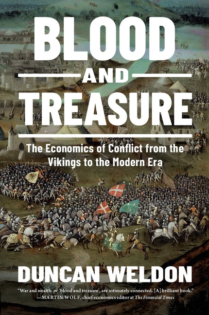 Book cover for Blood and Treasure: The Economics of Conflict from the Vikings to the Modern Era