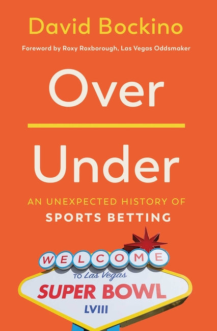 Book cover for Over/Under: An Unexpected History of Sports Betting