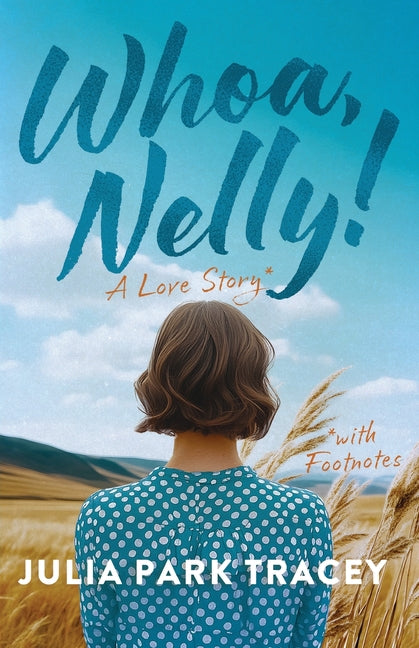 Book cover for Whoa, Nelly!: A Love Story with Footnotes