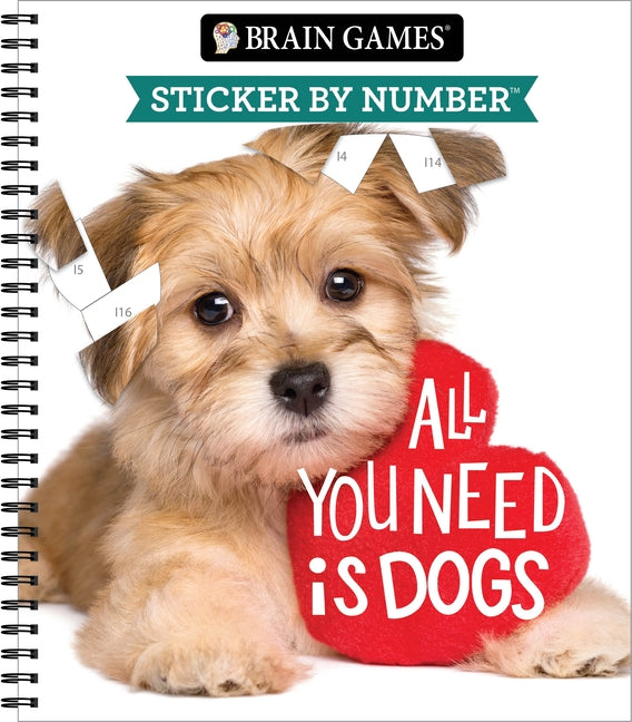 Book cover for Brain Games - Sticker by Number: All You Need Is Dogs
